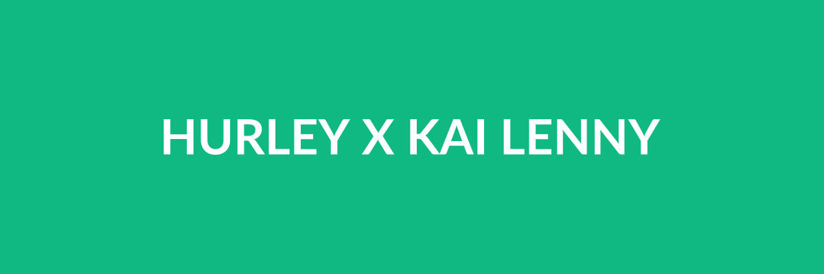 HURLEY X KAI LENNY
